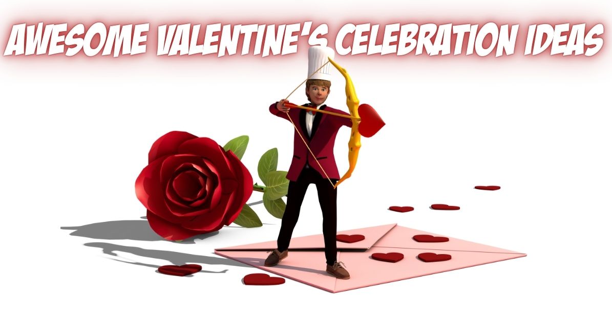 Awesome Valentines Celebration Ideas